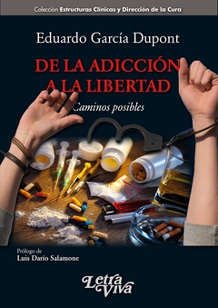 DE LA ADICCIÓN A LA LIBERTAD