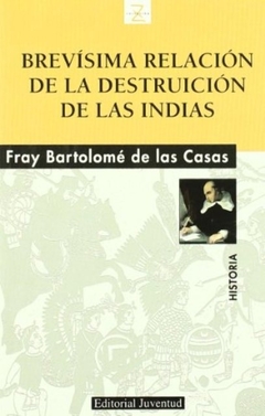 BREVÍSIMA RELACIÓN DE LA DESTRUICIÓN DE LAS INDIAS