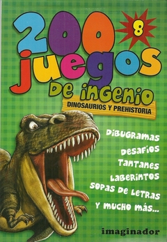 200 JUEGOS DE INGENIO 8. DINOSAURIOS Y PREHISTORIA