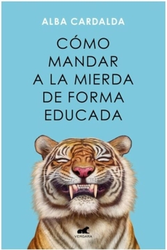 COMO MANDAR A LA MIERDA DE FORMA EDUCADA