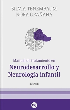 MANUAL DE TRATAMIENTO EN NEURODESARROLLO Y NEUROLOGÍA INFANTIL. TOMO III