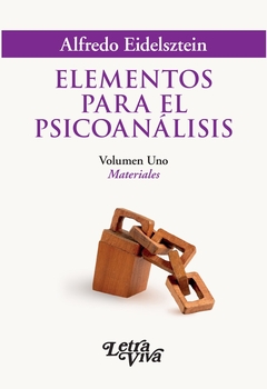 ELEMENTOS PARA EL PSICOANÁLISIS. VOL 1