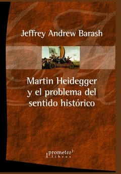 MARTIN HEIDEGGER Y EL PROBLEMA DEL SENTIDO HISTÓRICO