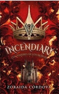 INCENDIARY: LOS PODERES DE LOS MORIAS