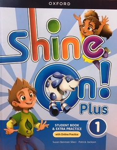 SHINE ON PLUS 1. ST´S BOOK & EXTRA PRACTICE W/ONLINE PRACTICE