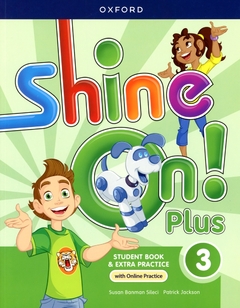 SHINE ON PLUS 3. ST´S BOOK & EXTRA PRACTICE W/ONLINE PRACTICE