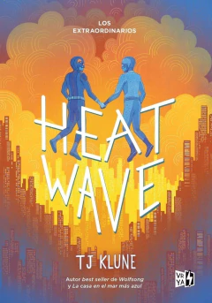 LOS EXTRAORDINARIOS. HEAT WAVE