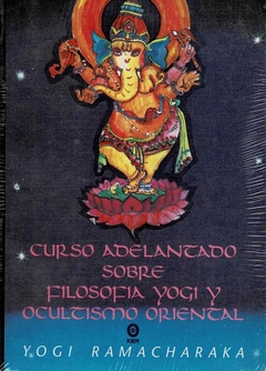 CURSO ADELANTADO SOBRE FILOSOFIA YOGI Y OCULTISMO ORIENTAL