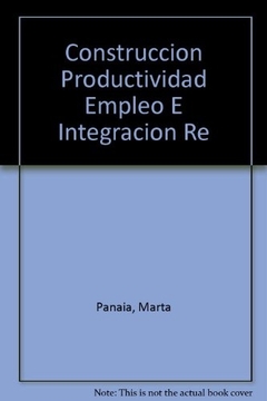 CONSTRUCCION PRODUCTIVIDAD EMPLEO E INTEGRACION