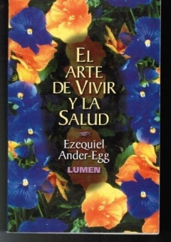 ARTE DE VIVIR Y LA SALUD EL - Lema Libros