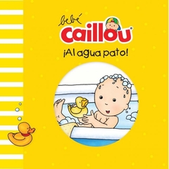 BEBÉ CAILLOU: ¡AL AGUA PATO! - comprar online