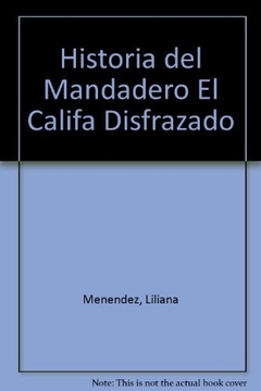 HISTORIA DEL MANDADERO EL CALIFA DISFRAZADO Y LA