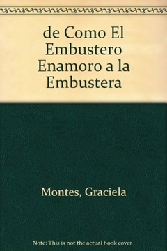 DE COMO EL EMBUSTERO ENAMORO A LA EMBUSTERA