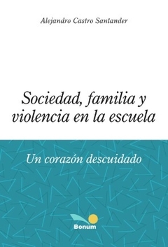 SOCIEDAD FAMILIA Y VIOLENCIA EN LA ESCUELA