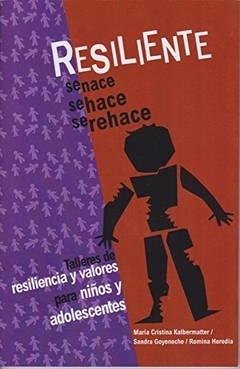 Resiliente. Se nace, se hace, se rehace