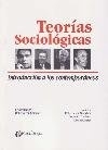 Teorías sociológicas. Introducción a los contemporáneos.