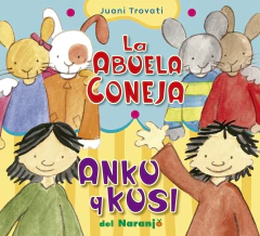 LA ABUELA CONEJA/ ANKU Y KUSI