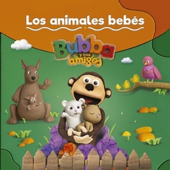 LOS ANIMALES BEBES BUBBA Y SUS AMIGOS
