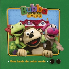 UNA TARDE DE COLOR VERDE BUBBA Y SUS AMIGOS - Lema Libros