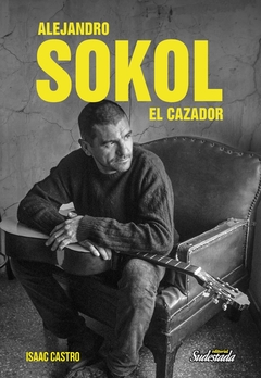 ALEJANDRO SOKOL EL CAZADOR