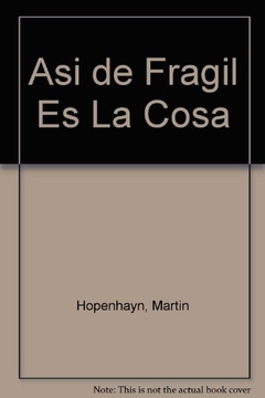 ASI DE FRAGIL ES LA COSA