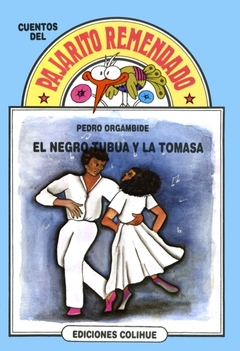 NEGRO TUBUA Y LA TOMASA EL PAJARITO REMENDADO