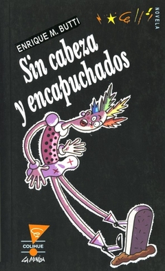 SIN CABEZA Y ENCAPUCHADOS