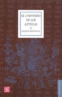 UNIVERSO DE LOS AZTECAS EL