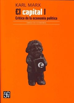 EL CAPITAL. CRITICA DE LA ECONOMIA POLITICA. TOMO I (NVA EDICION)