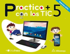 PRACTICA + CON LAS TIC 5