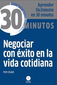 30 MINUTOS NEGOCIAR CON EXITO EN LA VIDA COTIDIANA