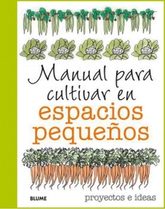 MANUAL PARA CULTIVAR EN ESPACIOS PEQUEÑOS en internet