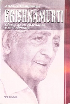 KRISHNAMURTI CLAVES DE SU ENSEÑANZA Y METODOLOGIA