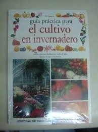 GUIA PRACTICA PARA EL CULTIVO EN INVERNADERO