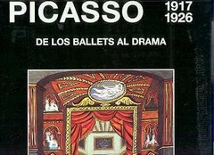 PICASSO DE LOS BALLETS AL DRAMA 1917-1926