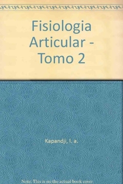 FISIOLOGIA ARTICULAR TOMO 2 MIEMBROS INFERIORES 5º ED