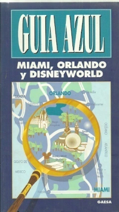 MIAMI ORLANDO Y DINEYWORLD - GUIA AZUL