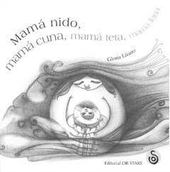 MAMA NIDO MAMA CUNA MAMA TETA LIBRO ALBUM