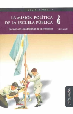 MISION POLITICA DE LA ESCUELA PUBLICA LA