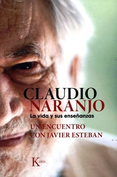 CLAUDIO NARANJO LA VIDA Y SUS ENSEÑANZAS