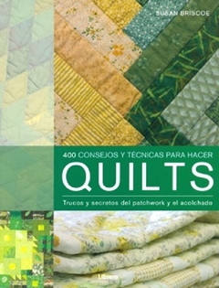 QUILTS 400 CONSEJOS Y TECNICAS PARA HACER