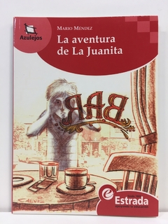 AVENTURA DE LA JUANITA LA AZULEJOS ROJO