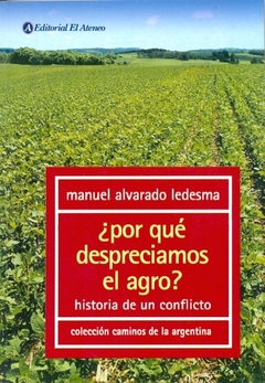 POR QUE DESPRECIAMOS EL AGRO