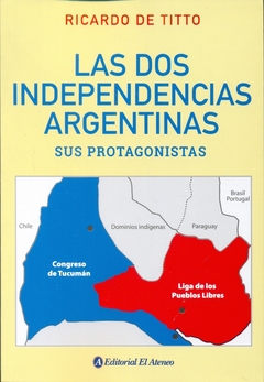 LAS DOS INDEPENDENCIAS ARGENTINAS