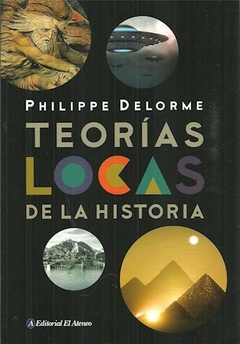 TEORIAS LOCAS DE LA HISTORIA