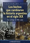 LOS HECHOS QUE CAMBIARON LA HISTORIA ARGENTINA EN EL SIGLO XX