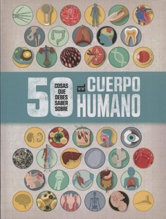 50 COSAS QUE DEBES SABER SOBRE EL CUERPO HUMANO