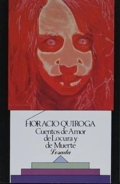 CUENTOS DE AMOR DE LOCURA Y DE MUERTE