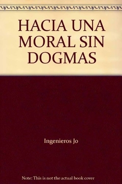 HACIA UNA MORAL SIN DOGMAS