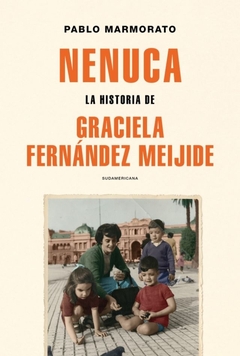 NENUCA LA HISTORIA DE GRACIELA FERNANDEZ MEIJIDE